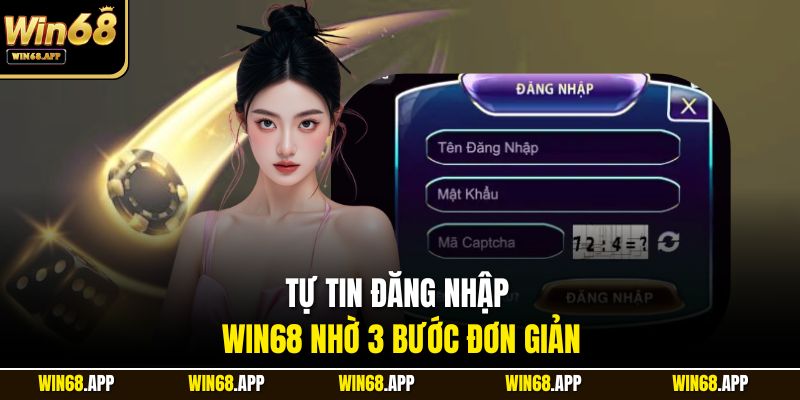 Tự tin đăng nhập Win68 nhờ 3 bước đơn giản